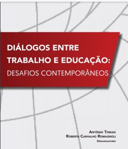 Diálogos entre Trabalho e Educação: desafios contemporâneos.  Belo Horizonte: JADESIGN, 2020.